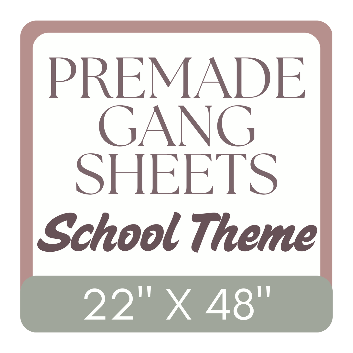 Premade Gang Sheet - School Theme - 22" x 48"