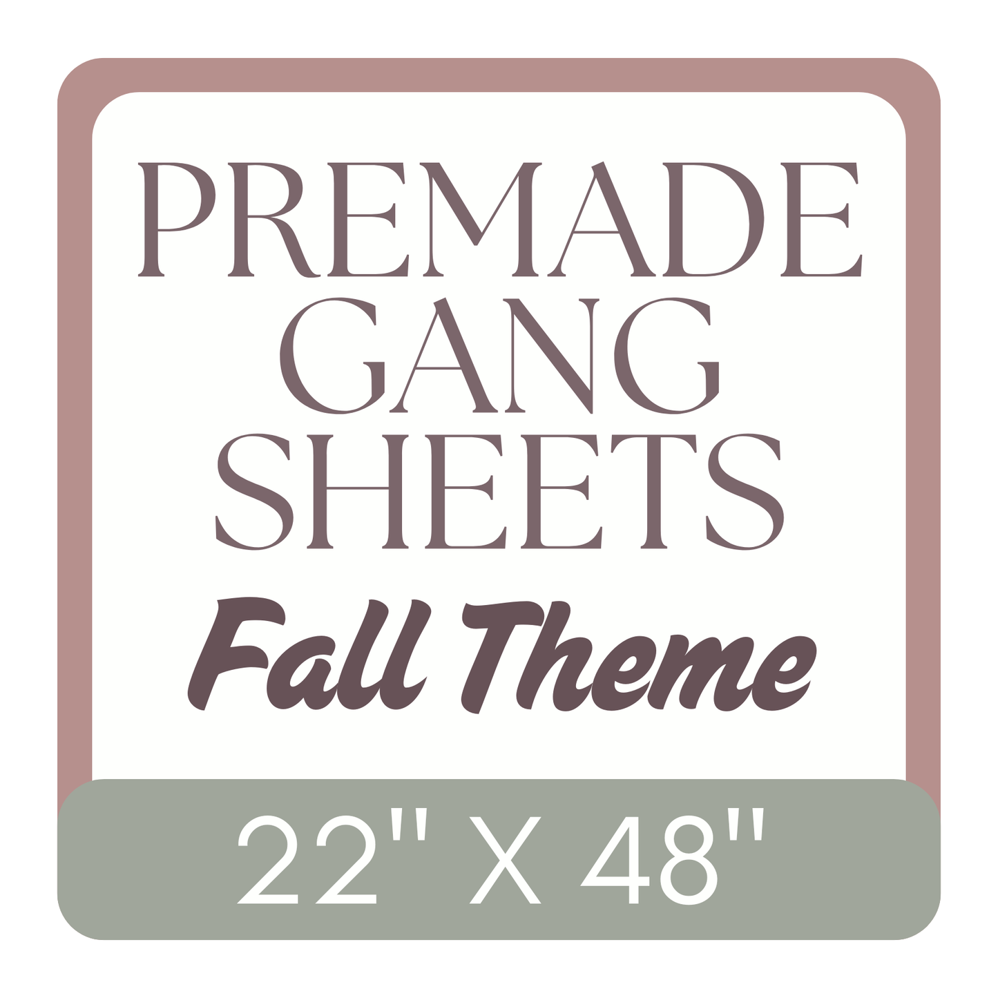 Premade Gang Sheet - Fall Theme - 22" x 48"